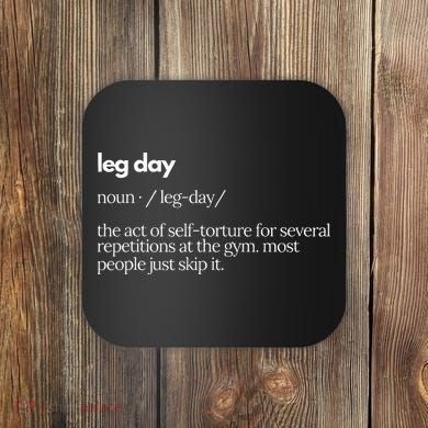 Leg Day Definition Gym Pump Cover Gym Workout  Coaster