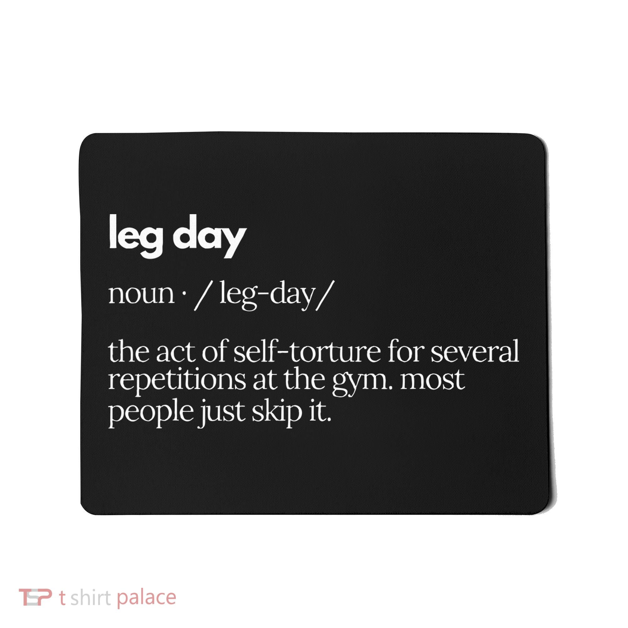 Leg Day Definition Gym Pump Cover Gym Workout  Mousepad