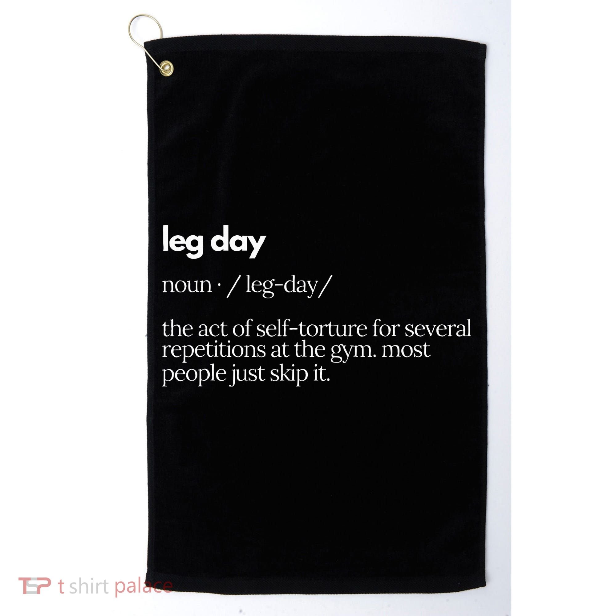 Leg Day Definition Gym Pump Cover Gym Workout  Golf Towel