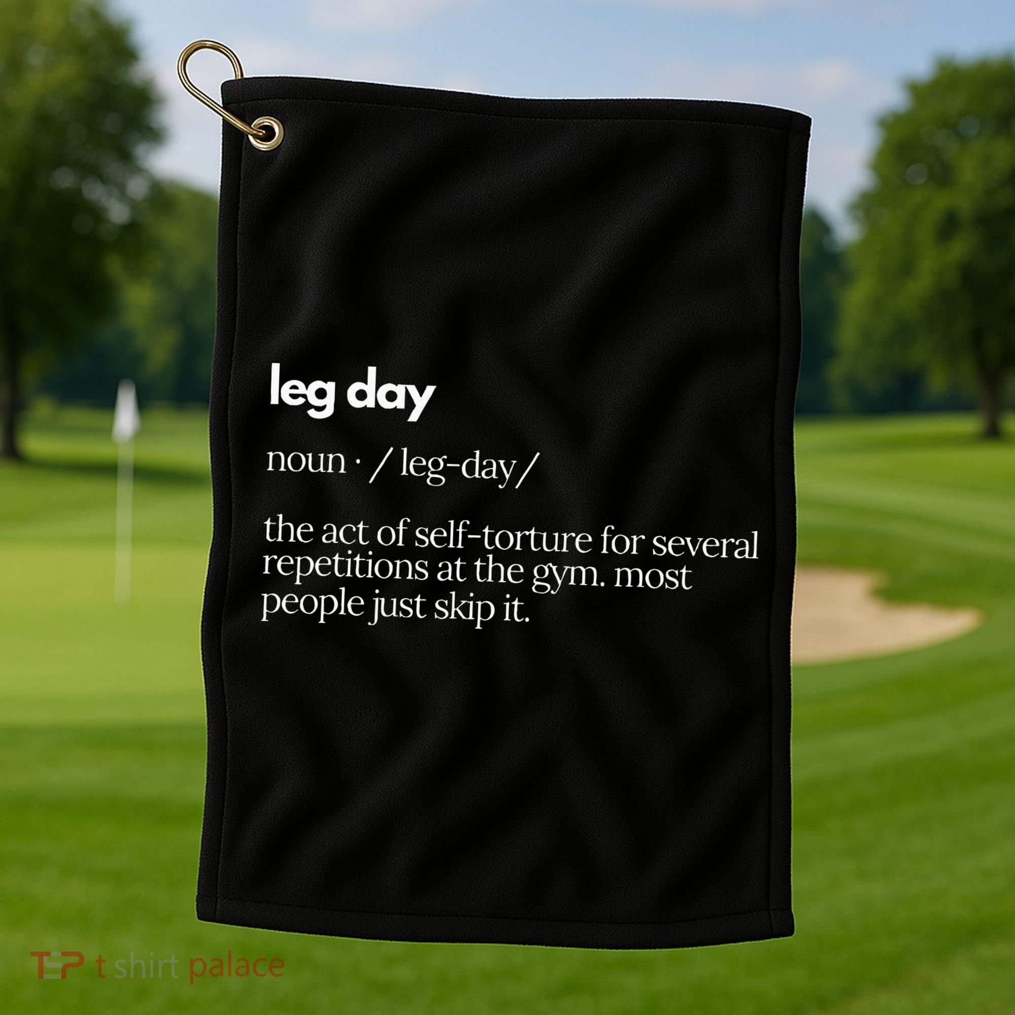 Leg Day Definition Gym Pump Cover Gym Workout  Golf Towel