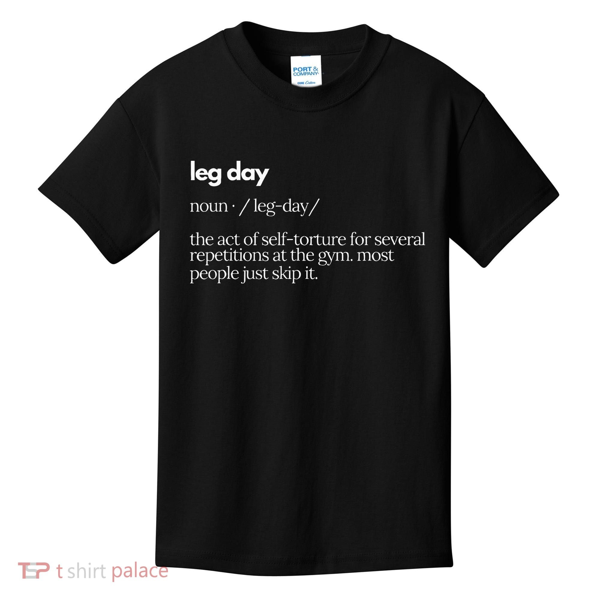 Leg Day Definition Gym Pump Cover Gym Workout  Kids T-Shirt