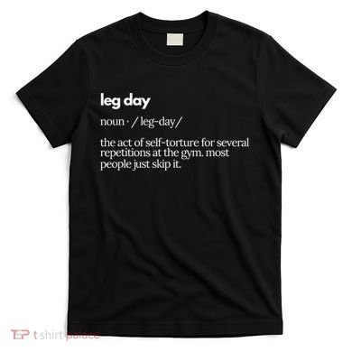 Leg Day Definition Gym Pump Cover Oversized Gym Workout T-Shirt