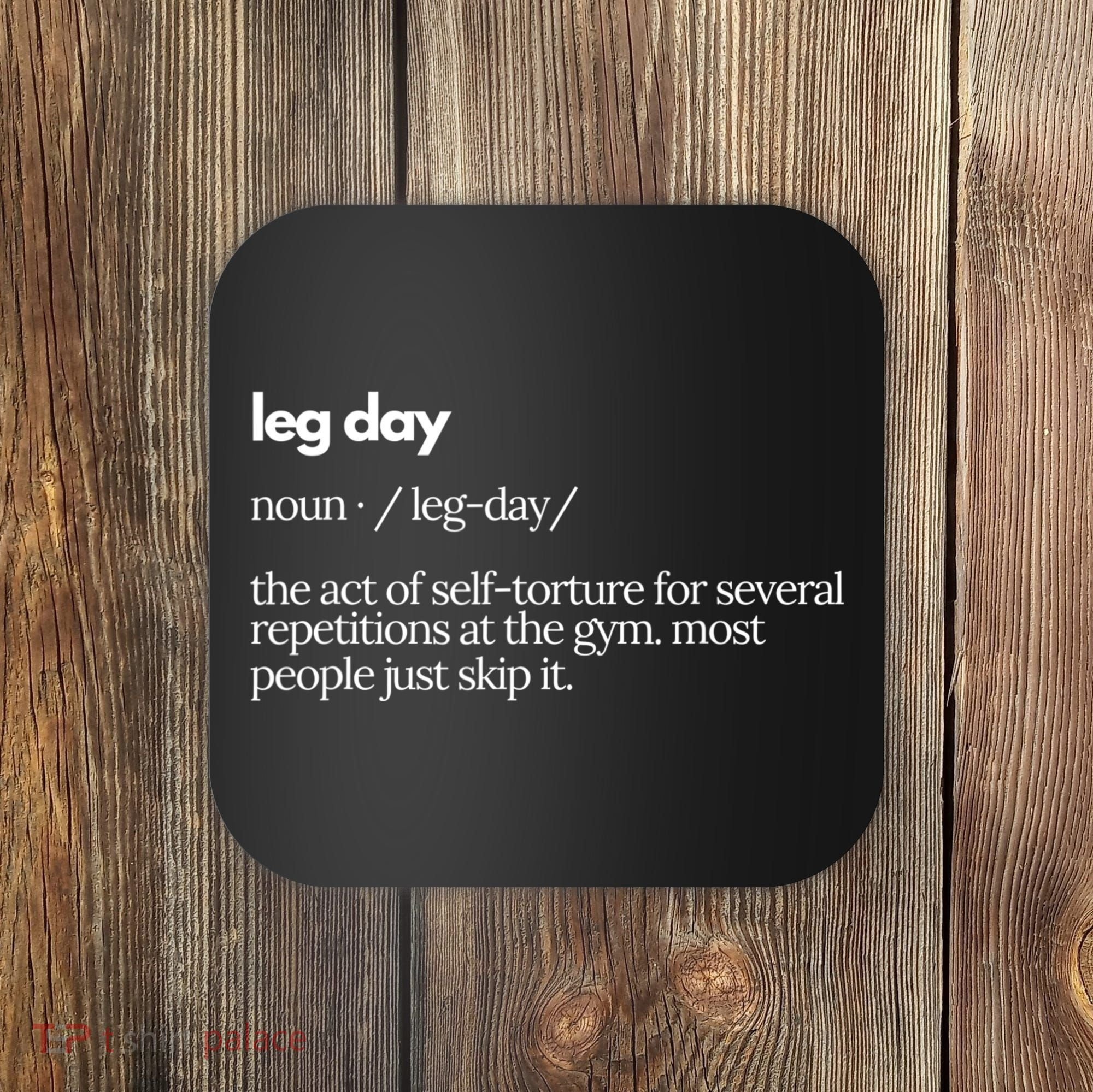 Leg Day Definition Gym Pump Cover Oversized Gym Workout Coaster