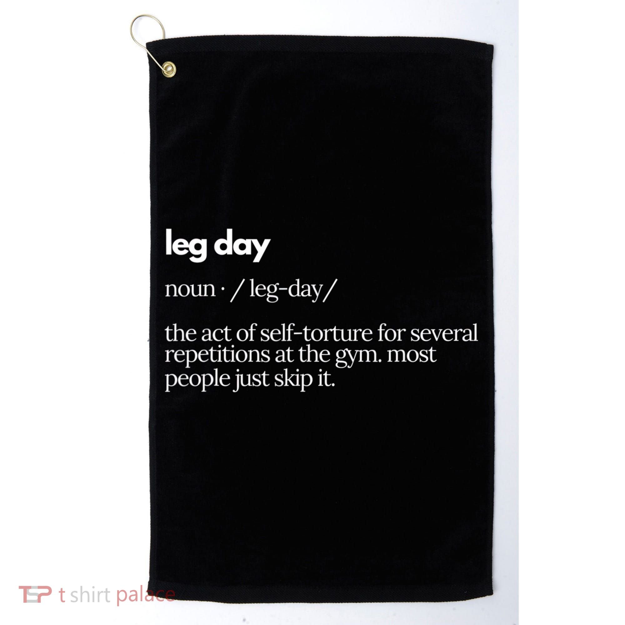 Leg Day Definition Exercise Workout Gym Pump Golf Towel