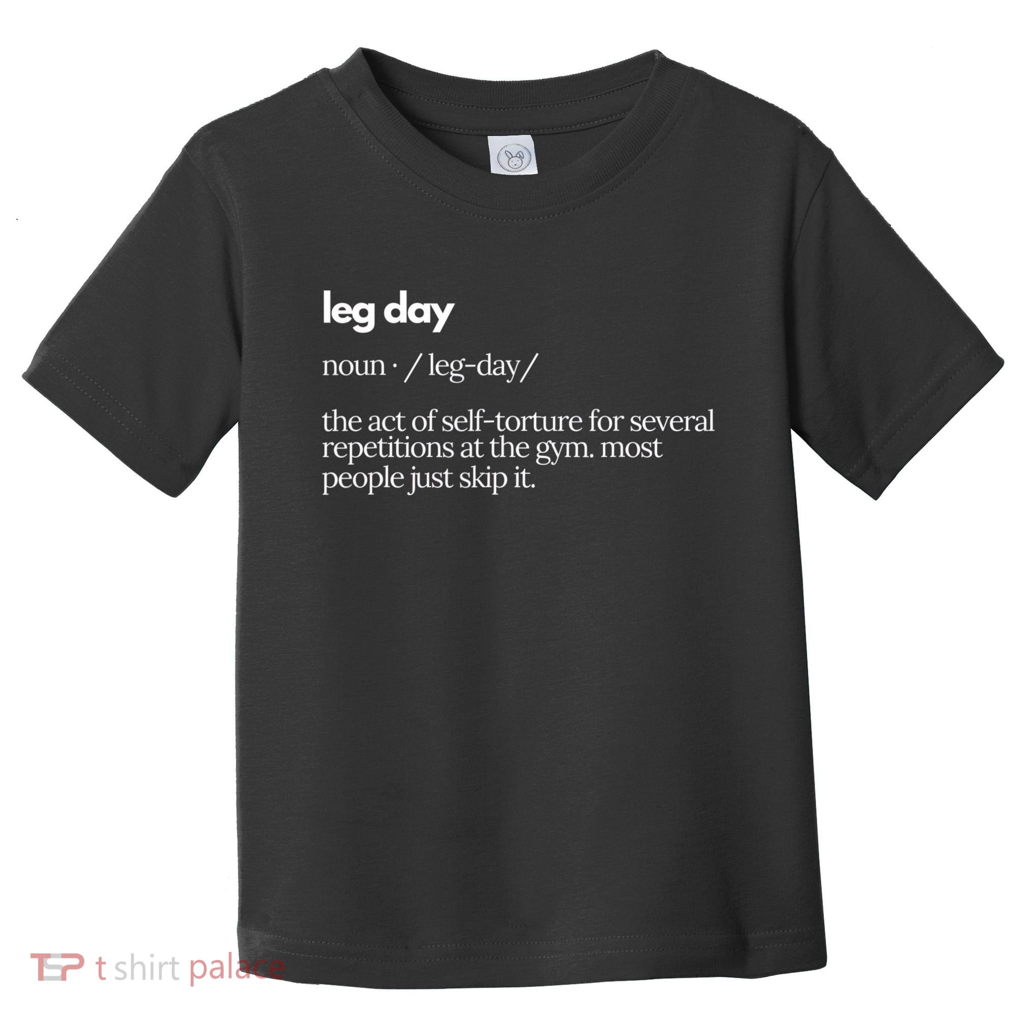 Leg Day Definition Exercise Workout Gym Pump Toddler T-Shirt