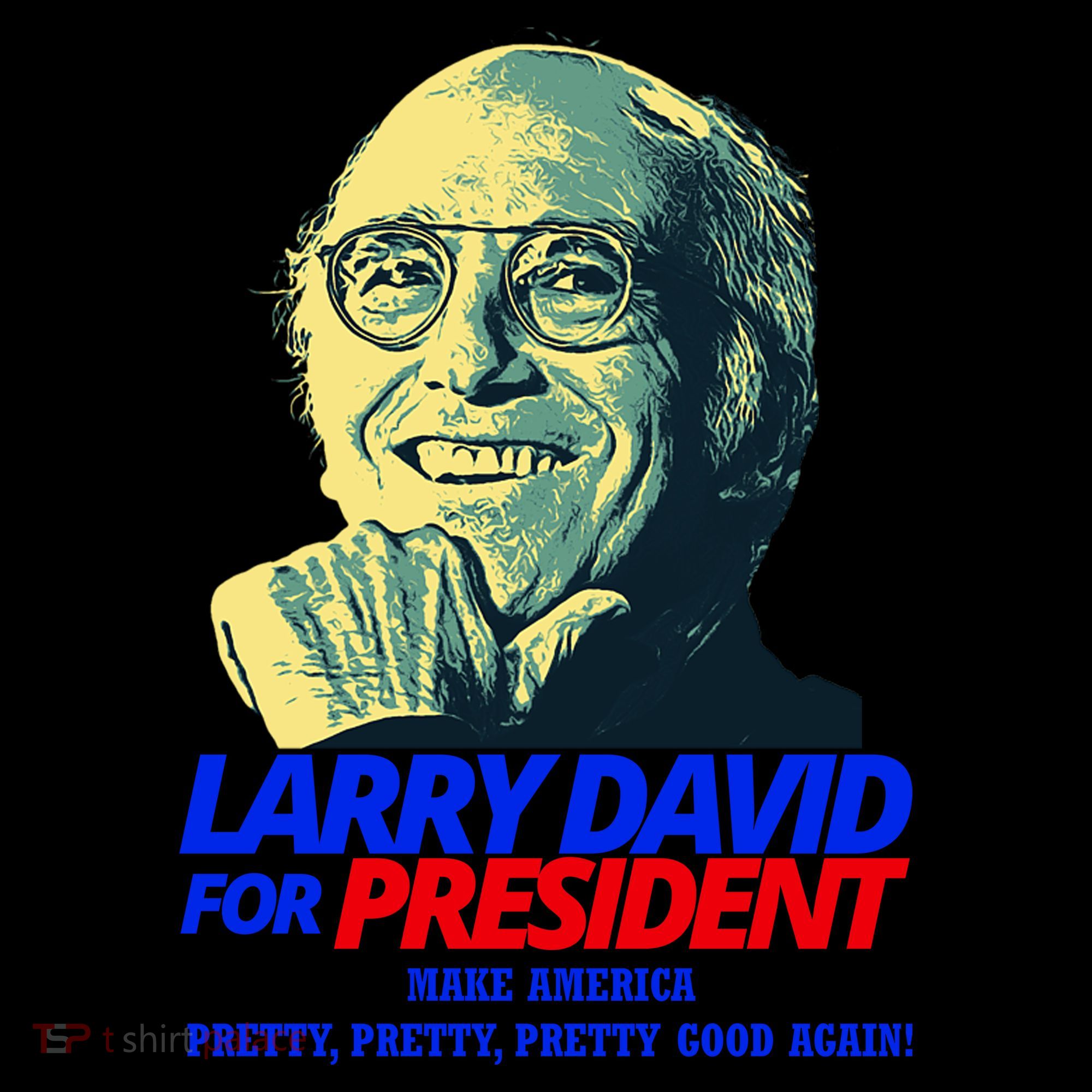 Larry David For President Make America Pretty Good Again Toddler Hoodie