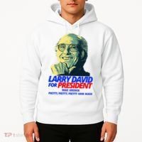 Larry David For President Make America Pretty Good Again Hoodie thumb 2