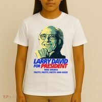 Larry David For President Make America Pretty Good Again T-Shirt thumb 4
