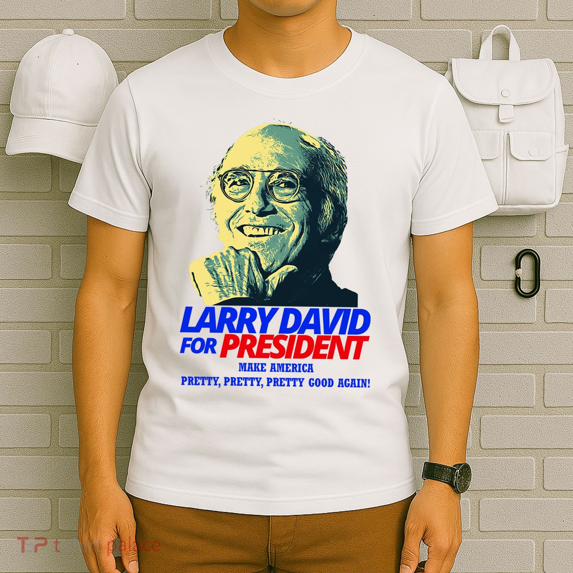Larry David For President Make America Pretty Good Again T-Shirt