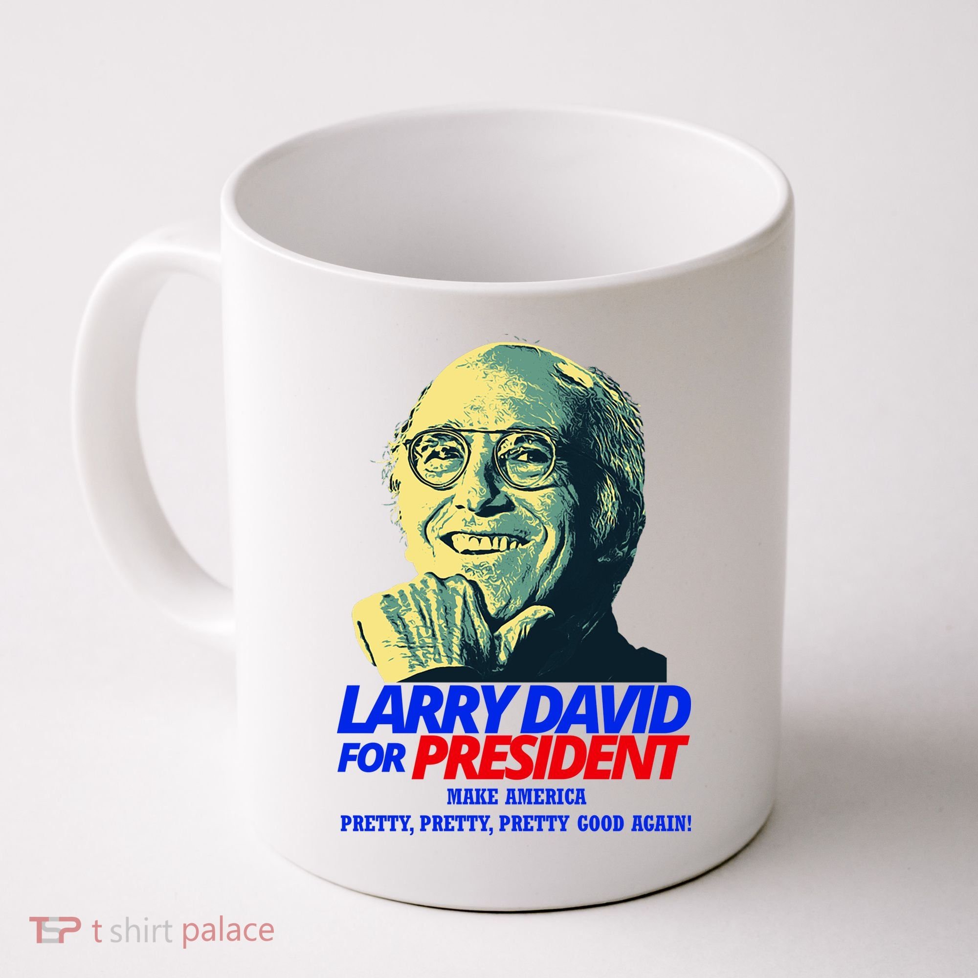 Larry David For President Make America Pretty Good Again Coffee Mug