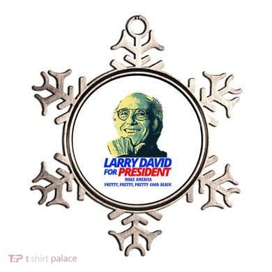 Larry David For President Make America Pretty Good Again Ornament