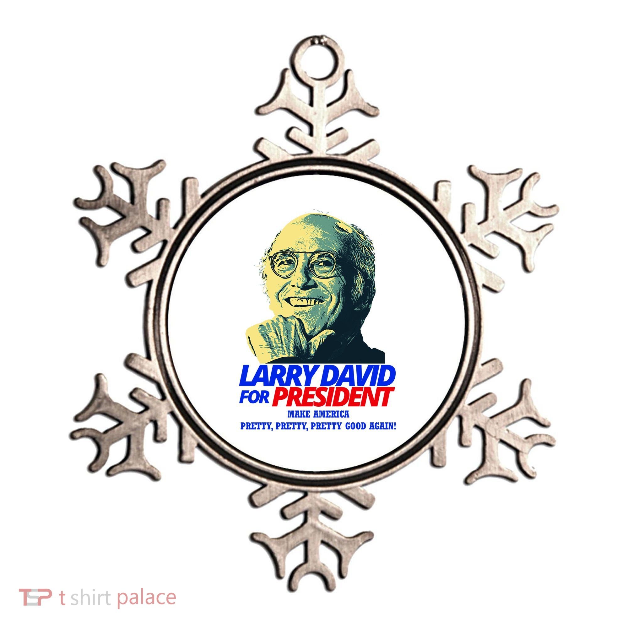 Larry David For President Make America Pretty Good Again Ornament