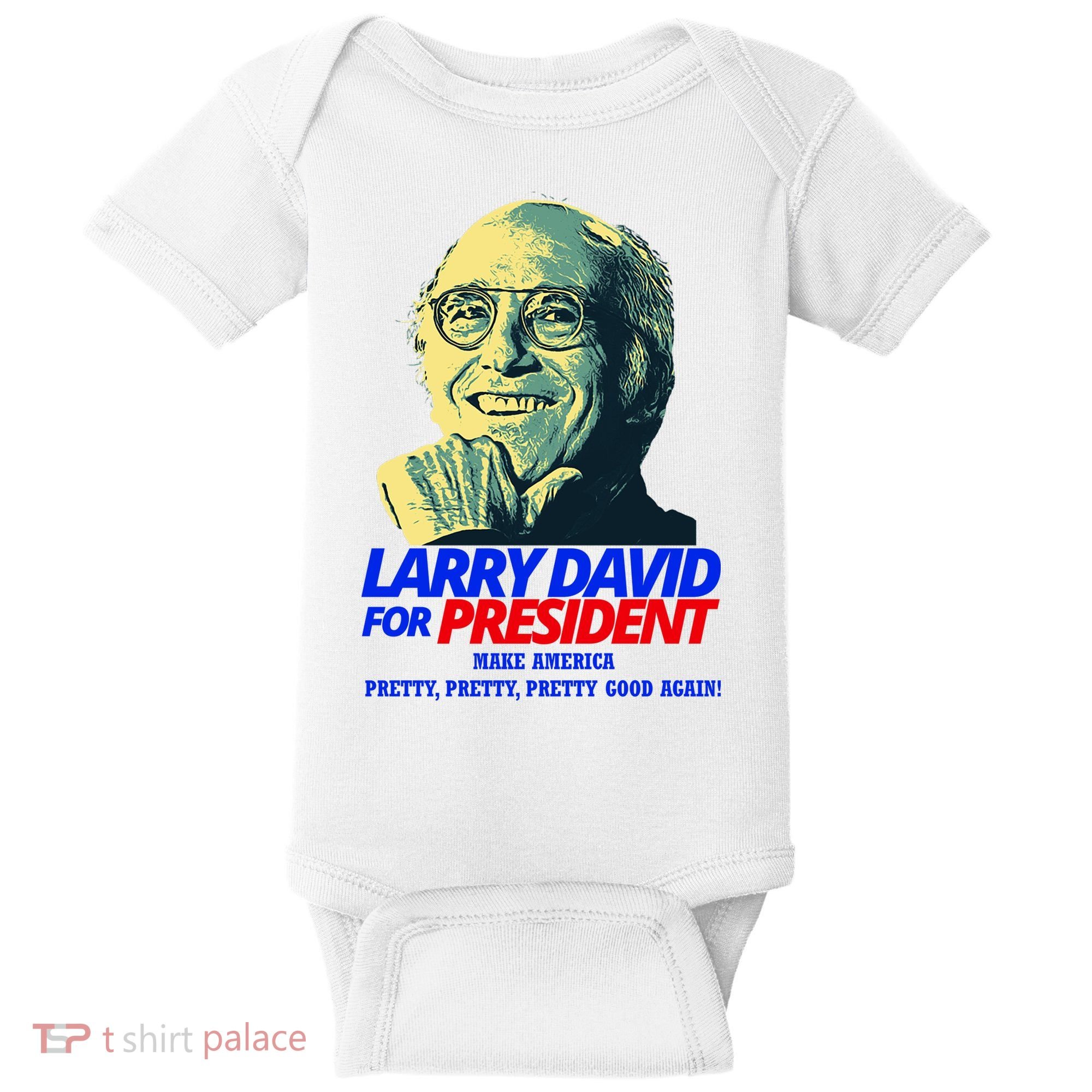 Larry David For President Make America Pretty Good Again Baby Bodysuit