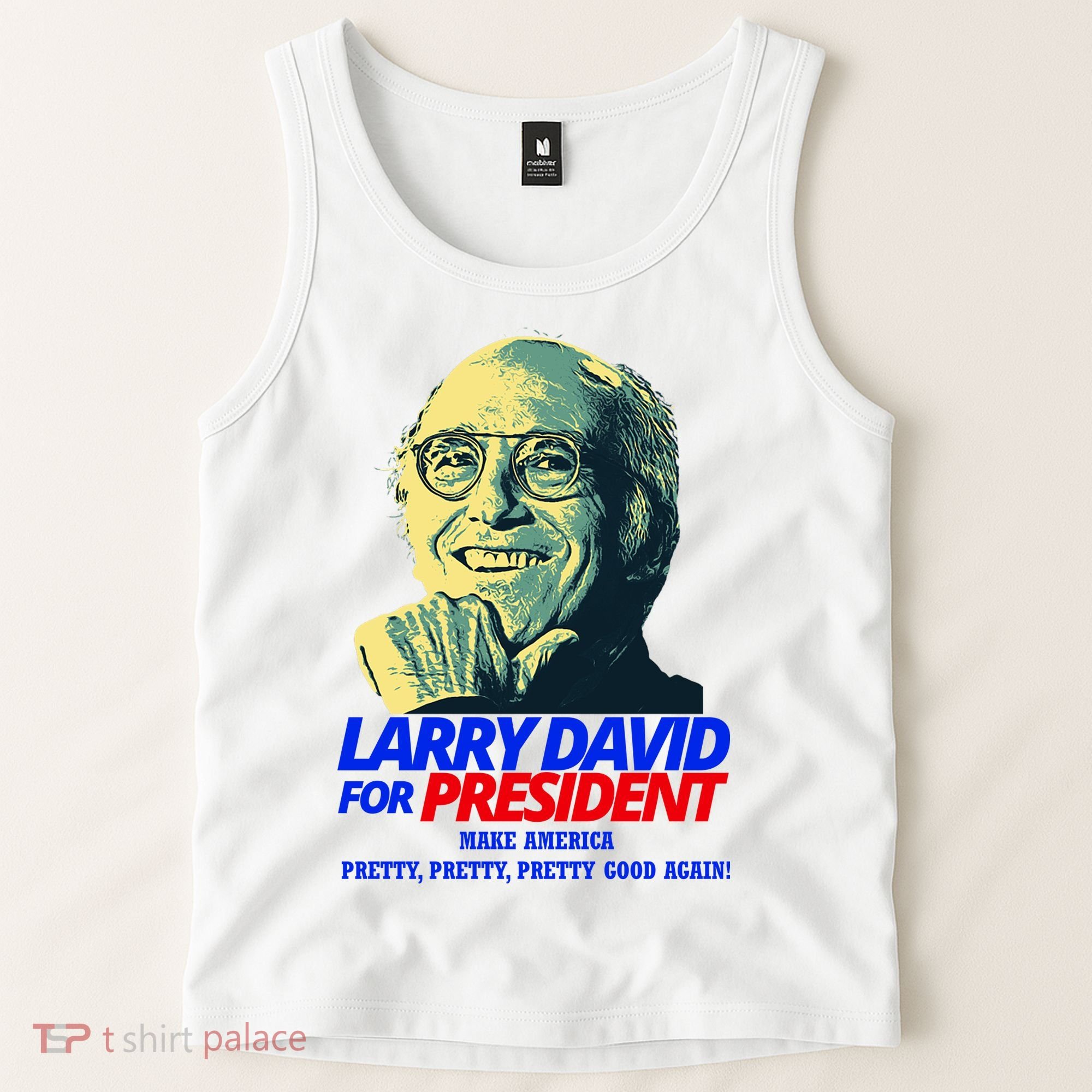 Larry David For President Make America Pretty Good Again Tank Top