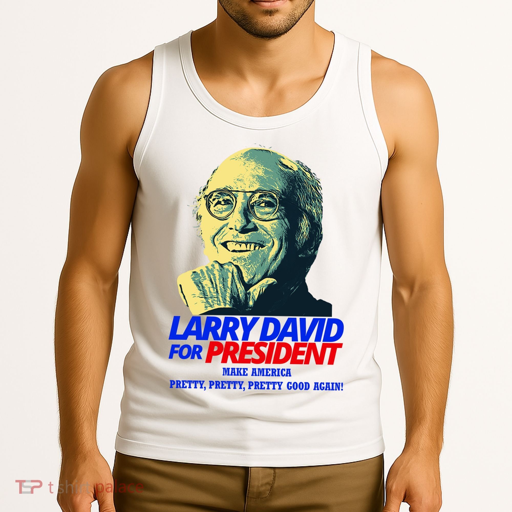 Larry David For President Make America Pretty Good Again Tank Top
