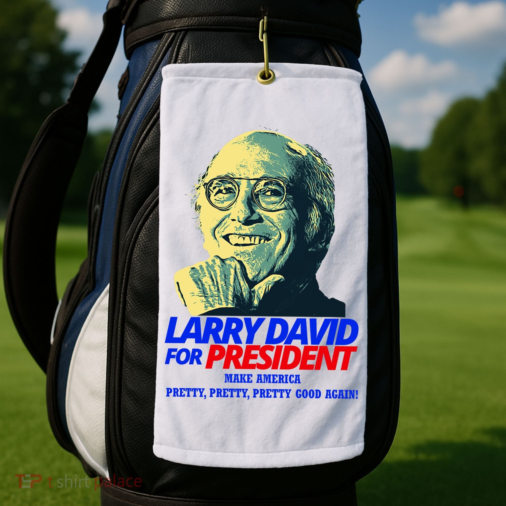Larry David For President Make America Pretty Good Again Golf Towel