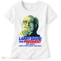 Larry David For President Make America Pretty Good Again Women's T-Shirt thumb 0
