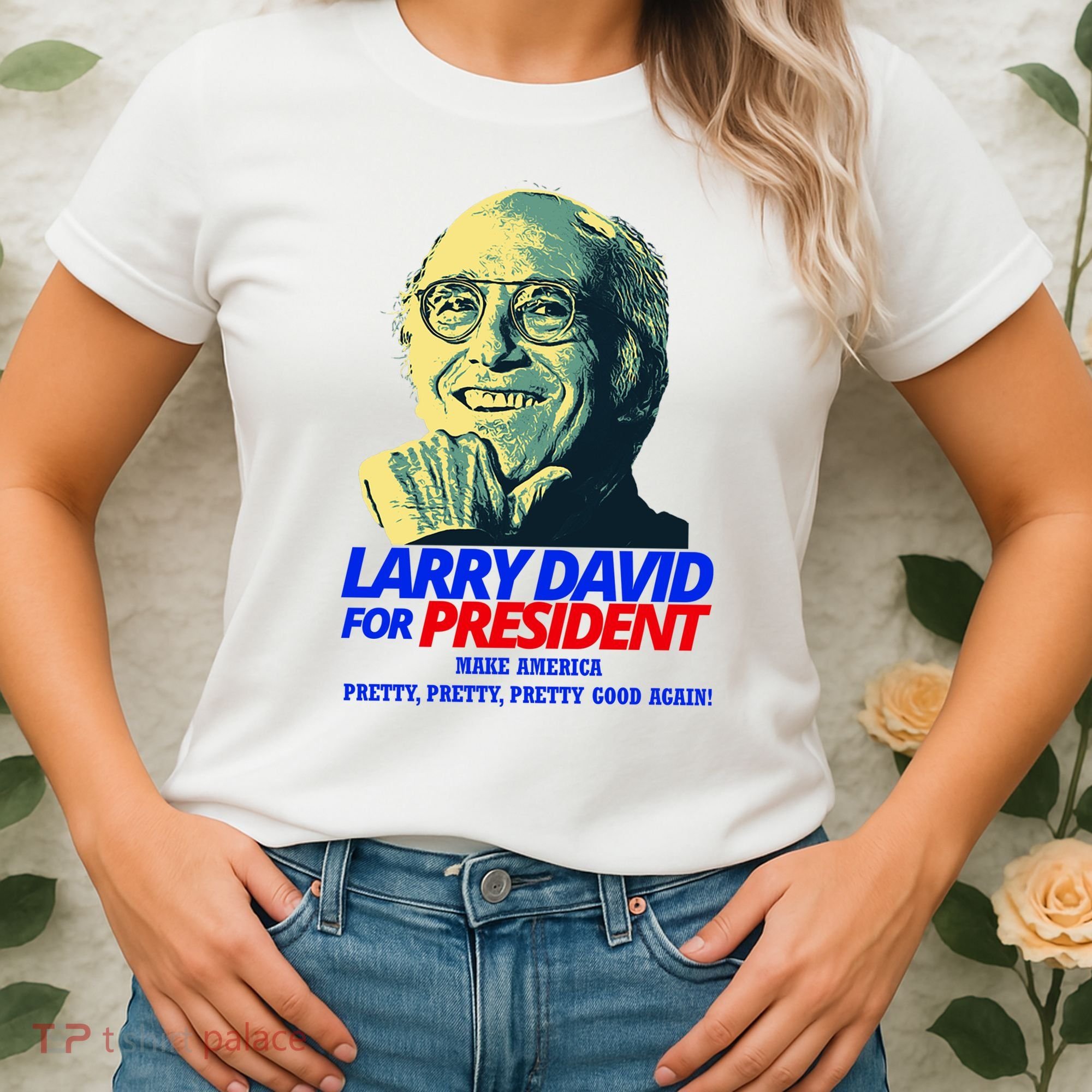 Larry David For President Make America Pretty Good Again Women's T-Shirt