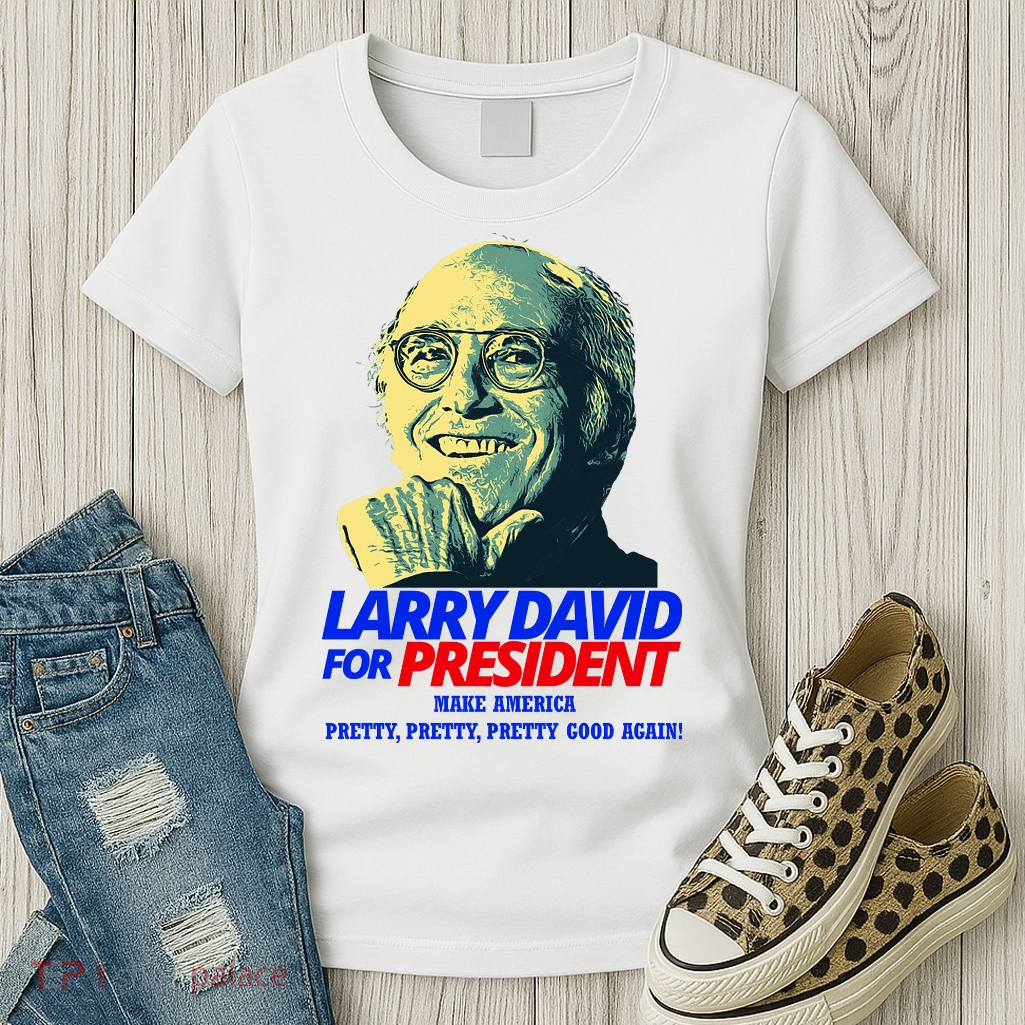 Larry David For President Make America Pretty Good Again Women's T-Shirt