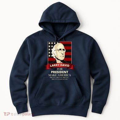 Larry David For President Hoodie