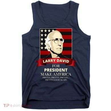 Larry David For President Tank Top