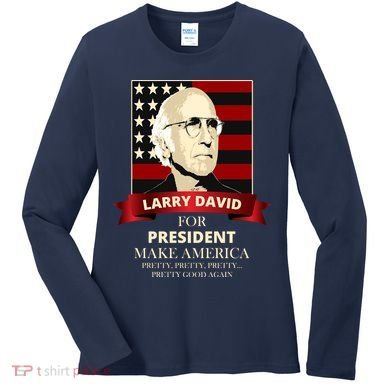 Larry David For President Women's Long Sleeve Shirt
