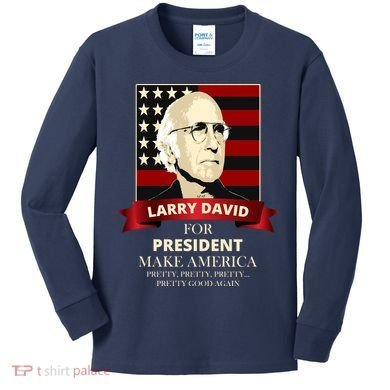 Larry David For President Kids Long Sleeve Shirt