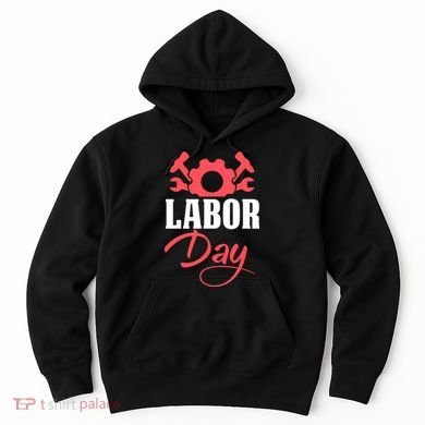 Labor Day Gift Hoodie