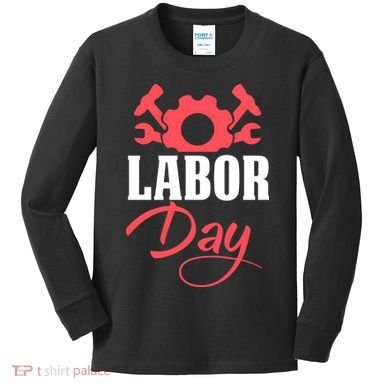 Labor Day Gift Kids Long Sleeve Shirt