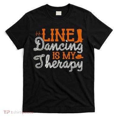 Line Dancing Is My Therapy Line Dance T-Shirt