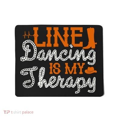 Line Dancing Is My Therapy Line Dance Mousepad