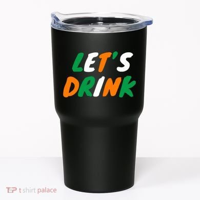 Lets Drink Irish Flag Colors St Patrick's Day Tumbler