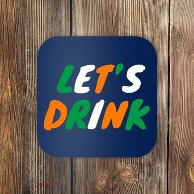 Lets Drink Irish Flag Colors St Patrick's Day Coaster