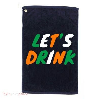 Lets Drink Irish Flag Colors St Patrick's Day Golf Towel