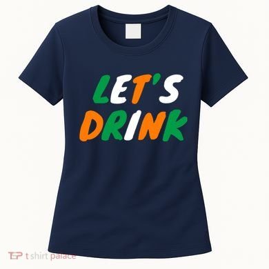 Lets Drink Irish Flag Colors St Patrick's Day Women's T-Shirt
