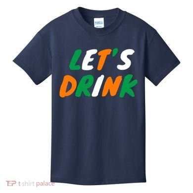 Lets Drink Irish Flag Colors St Patrick's Day Kids T-Shirt