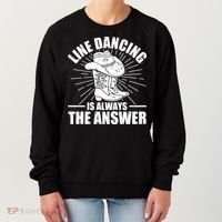 Line Dancing Is Always The Answer Women's Sweatshirt thumb 0
