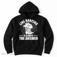 Line Dancing Is Always The Answer Hoodie thumb 0