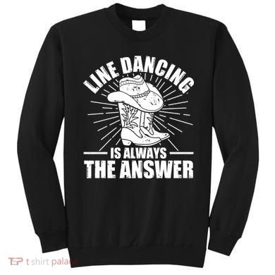 Line Dancing Is Always The Answer Sweatshirt