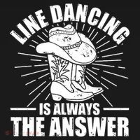 Line Dancing Is Always The Answer T-Shirt thumb 7