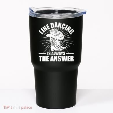 Line Dancing Is Always The Answer Tumbler