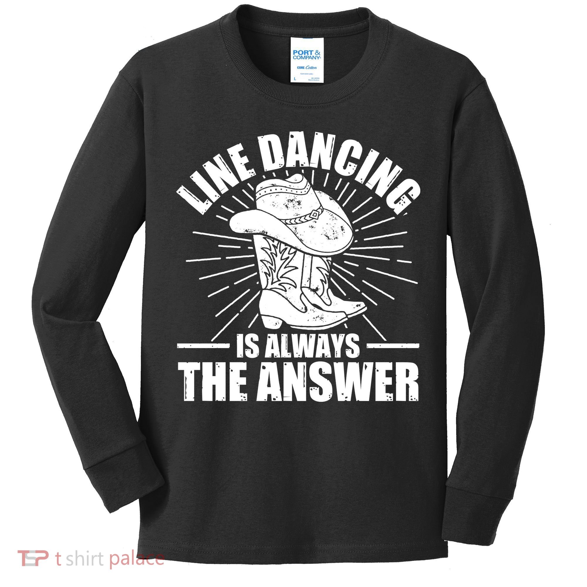 Line Dancing Is Always The Answer Kids Long Sleeve Shirt