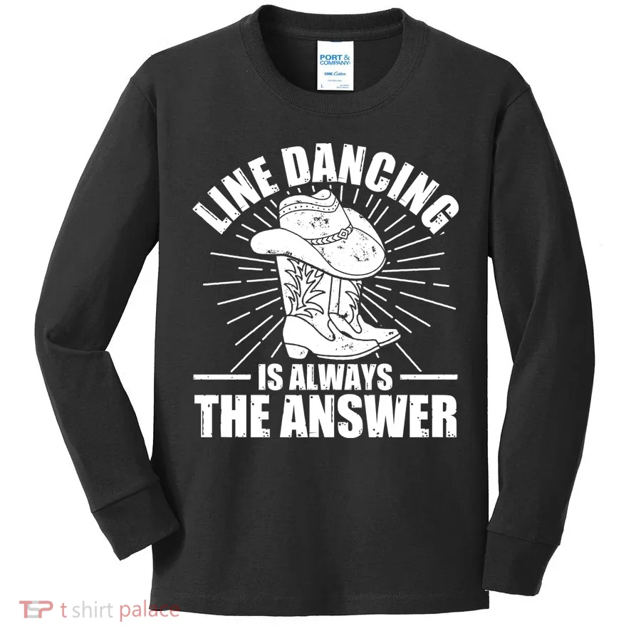 Line Dancing Is Always The Answer Kids Long Sleeve Shirt