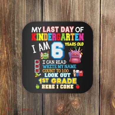 Last Day Kindergarten 1st Grade Here We Come Graduation For Kid Coaster