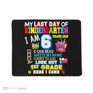 Last Day Kindergarten 1st Grade Here We Come Graduation For Kid Mousepad