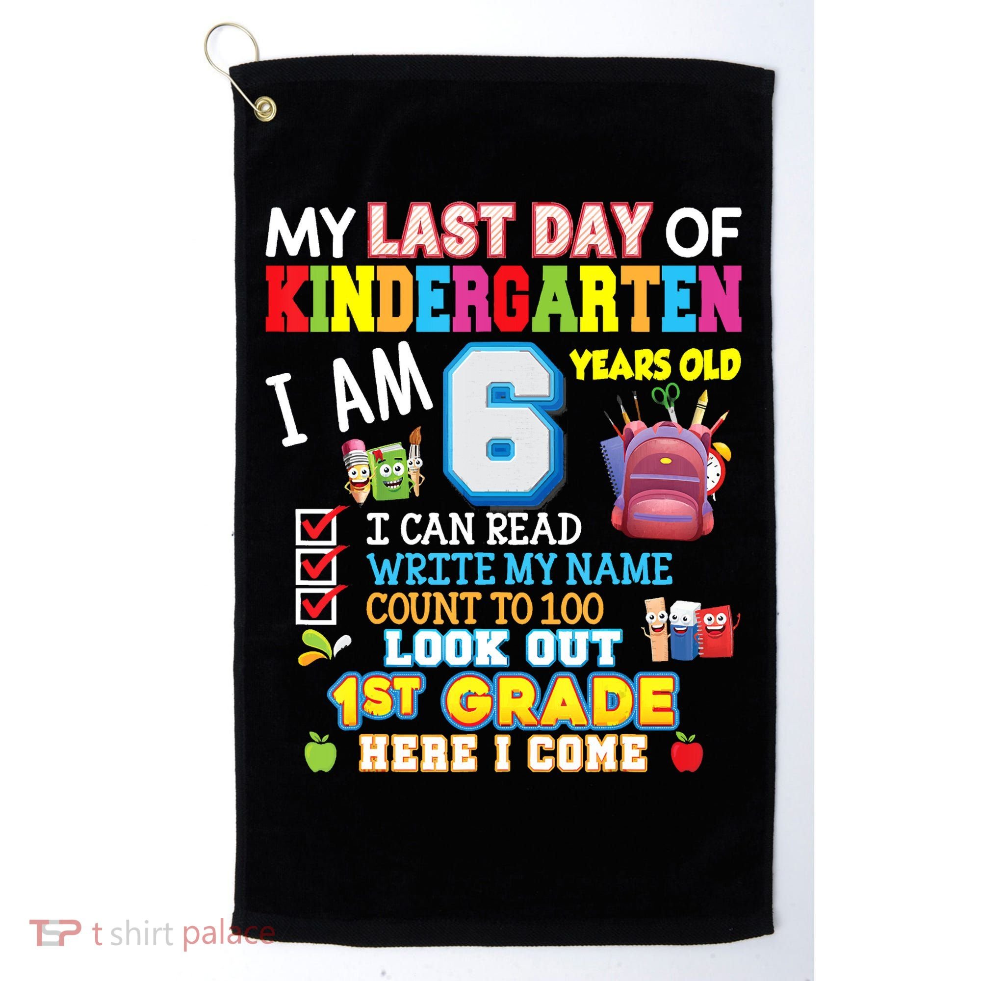 Last Day Kindergarten 1st Grade Here We Come Graduation For Kid Golf Towel