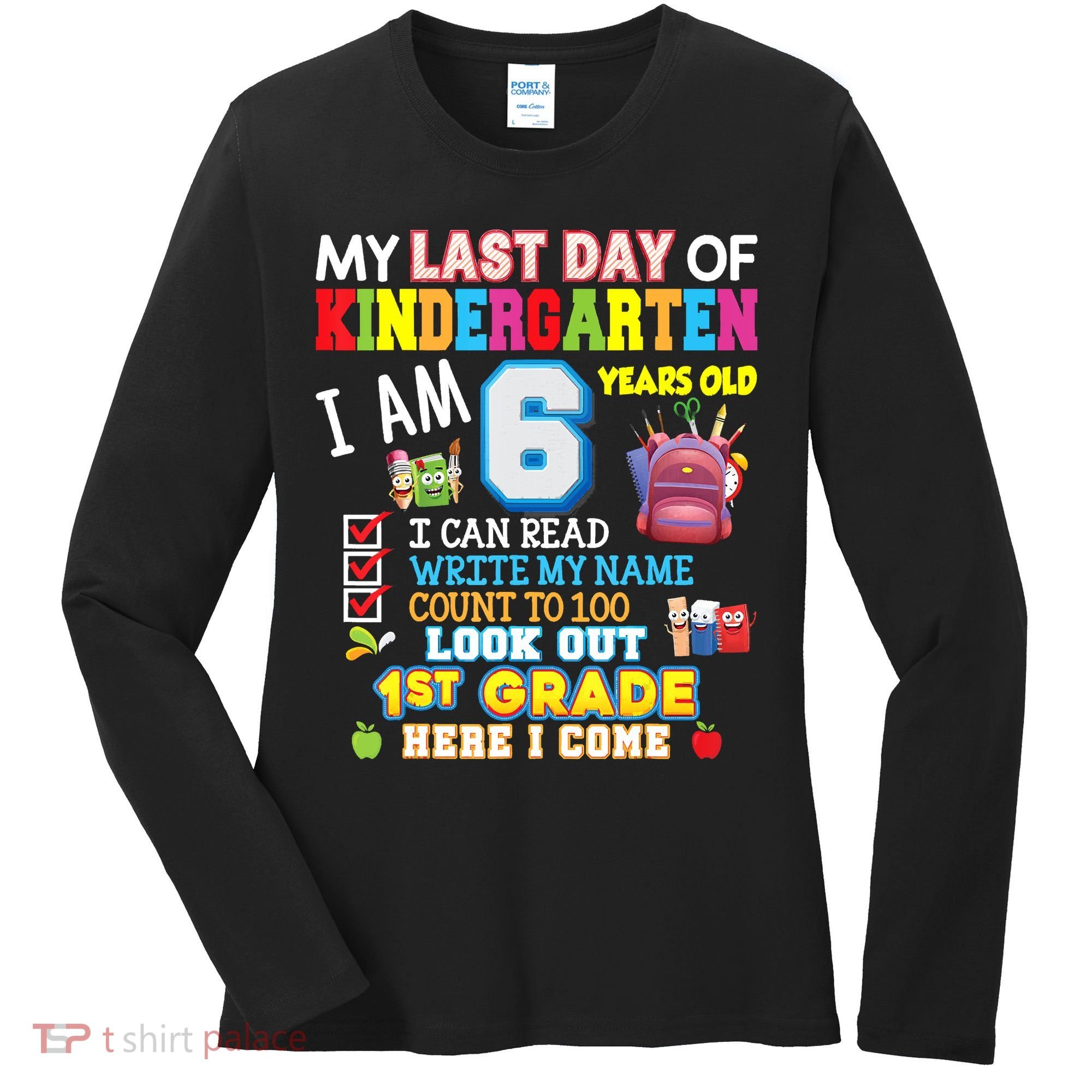 Last Day Kindergarten 1st Grade Here We Come Graduation For Kid Women's Long Sleeve Shirt