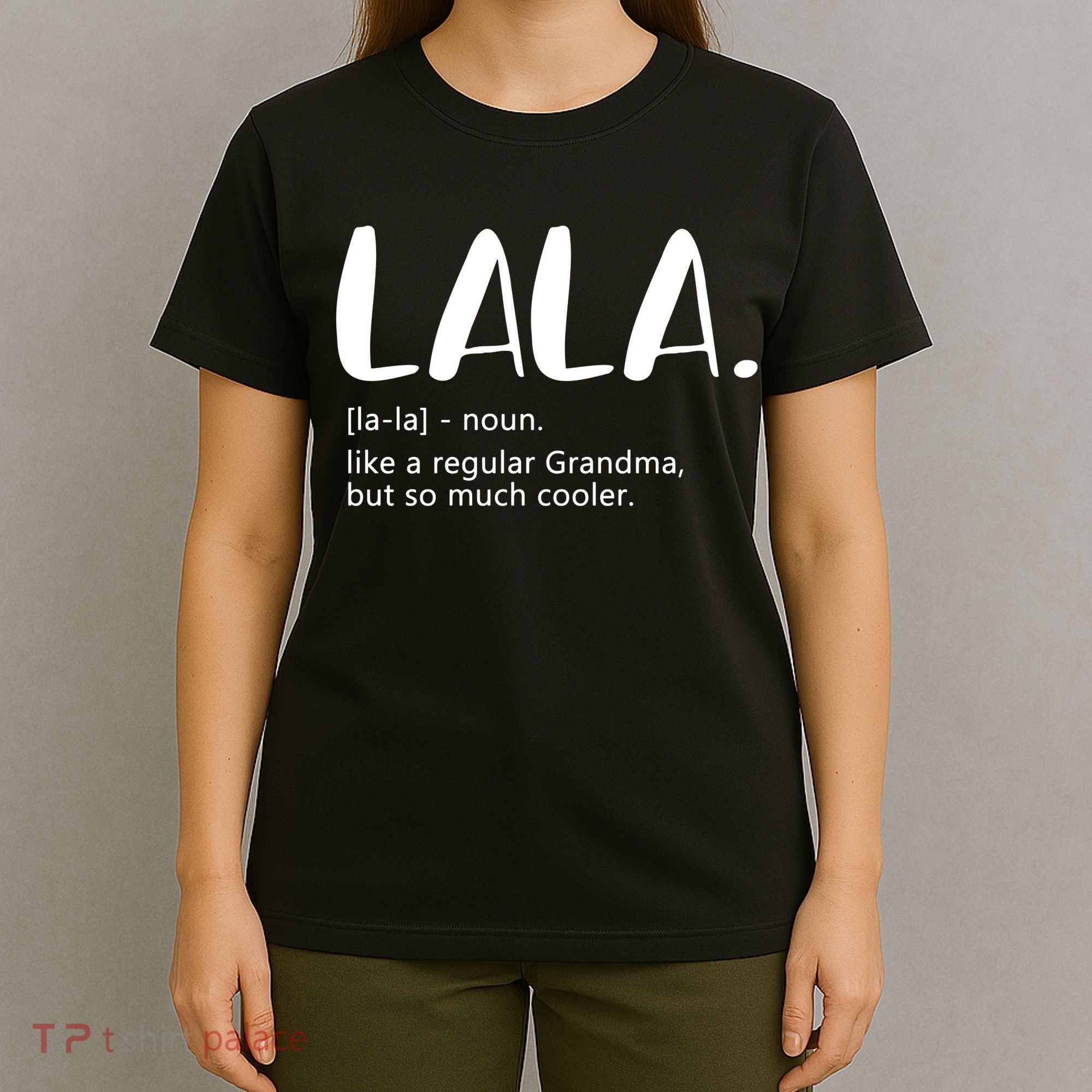Lala Dictionary Like A Regular Grandma But Cooler Funny T-Shirt