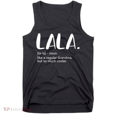 Lala Dictionary Like A Regular Grandma But Cooler Funny Tank Top