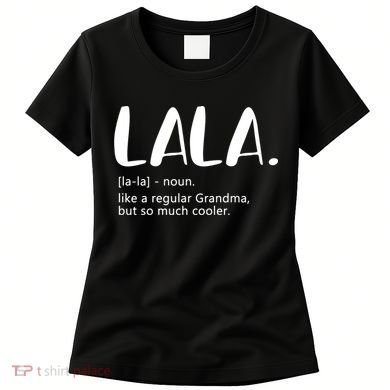Lala Dictionary Like A Regular Grandma But Cooler Funny Women's T-Shirt